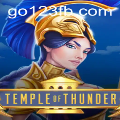 Exploring TempleofThunder: A Thrilling Gaming Experience with Go123 BET